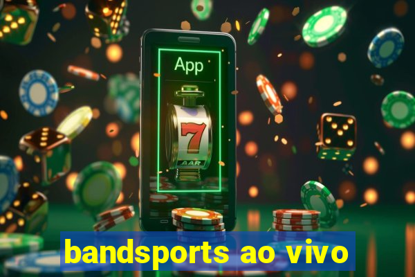 bandsports ao vivo